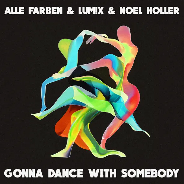 Alle Farben - Gonna Dance With Somebody (feat. Lum!x & Noel Holler)