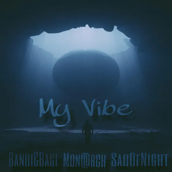 Bandi&Bagi - My Vibe (feat. Sadofnight & Mon@rch)