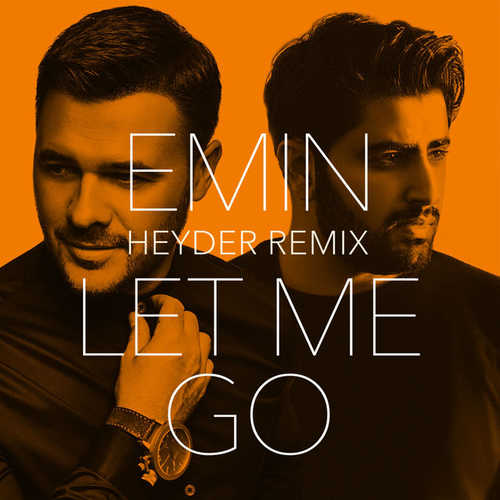 EMIN - Let Me Go (Heyder Remix)