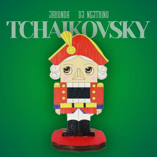 Jakonda - Tchaikovsky (feat. Nejtrino)