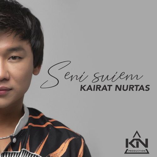 Kairat Nurtas - Seni Suiem