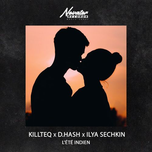 Killteq - L&#39;ete Indien (feat. D.Hash & Ilya Sechkin)