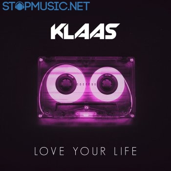 Klaas - Love Your Life