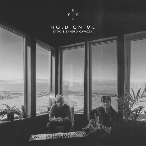 Kygo - Hold On Me (feat. Sandro Cavazza)