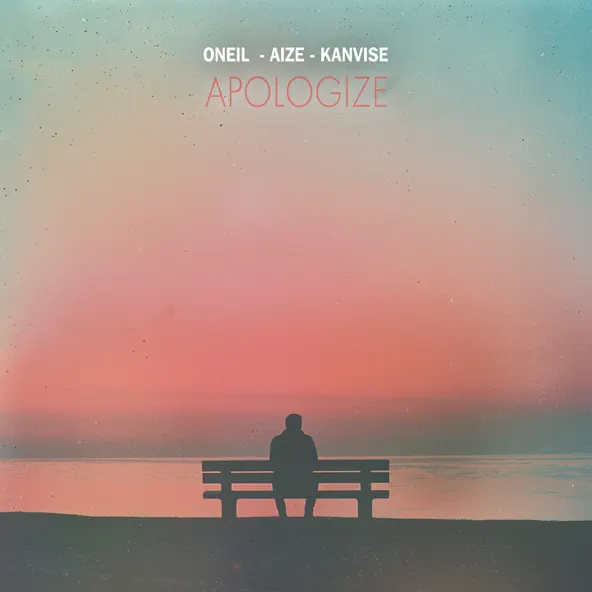 Oneil - Apologize (feat. Aize & Kanvise)