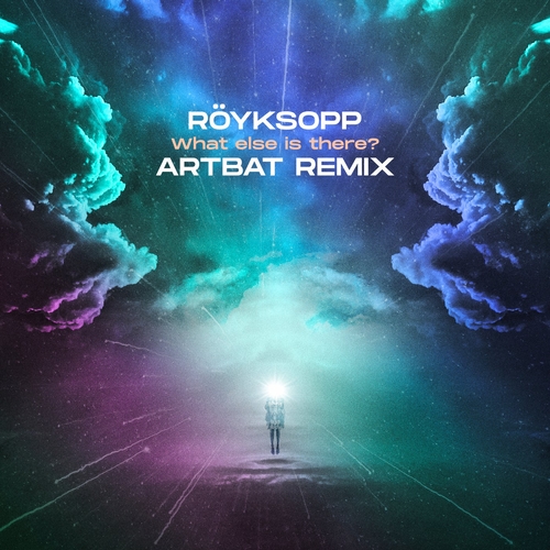 Röyksopp - What Else Is There? (Artbat Remix)