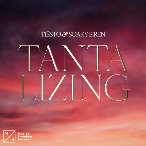 Tiesto - Tantalizing (feat. Soaky Siren)