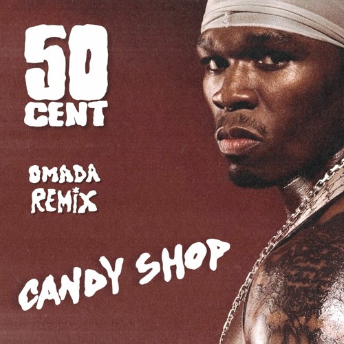 50 Cent - Candy Shop (Omada Remix)