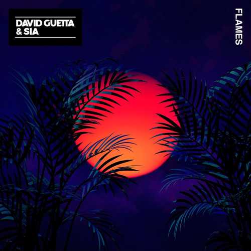 David Guetta - Flames (feat. Sia)