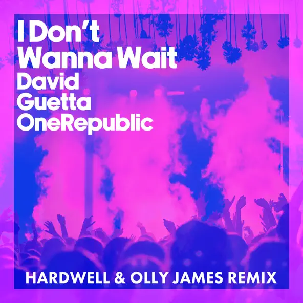 David Guetta & OneRepublic - I Don&#39;t Wanna Wait (Hardwell & Olly James Remix)