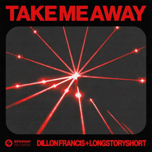 Dillon Francis - Take Me Away (feat. Longstoryshort)