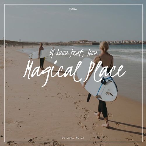 DJ Sava & Iova - Magical Place (Deluxe Version)