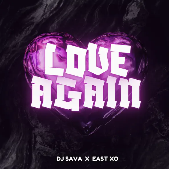 DJ Sava - Love Again (feat. East Xo)