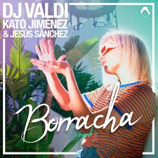 DJ Valdi - Borracha (feat. Kato Jimenez & Jesus Sanchez)