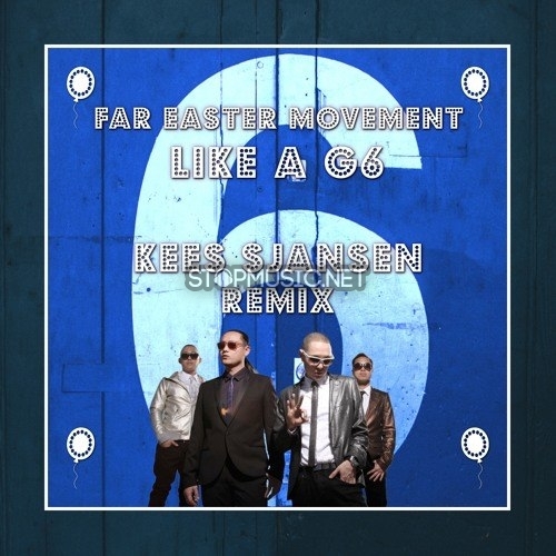 Far Easter Movement feat. The Cataracs & DEV - Like A G6 (Kees Sjansen Remix)