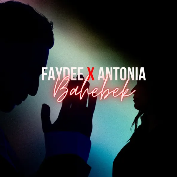 Faydee - Bahebek (feat. Antonia)