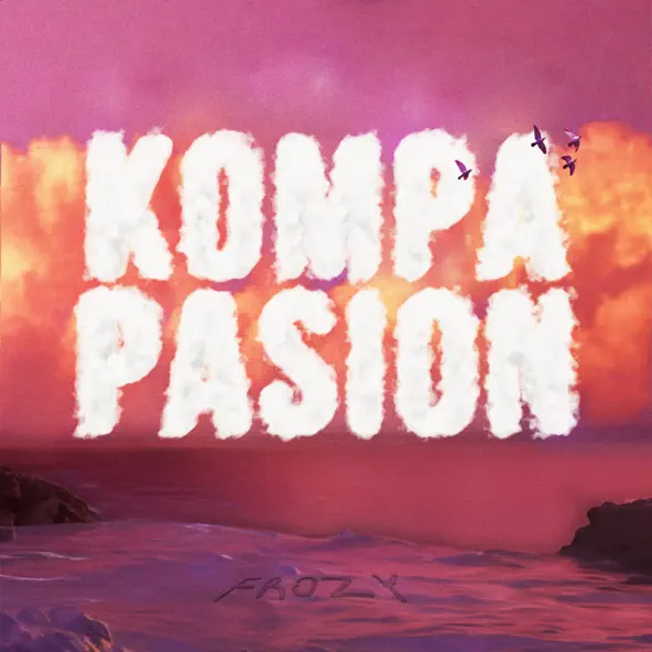 Фрози - Kompa Pasión