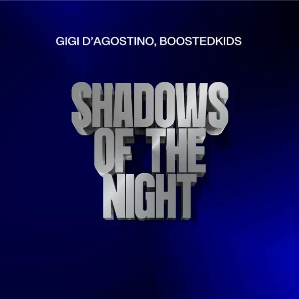 Gigi D&#39;Agostino & Boostedkids - Shadows Of The Night (Gigi Dag Mix)