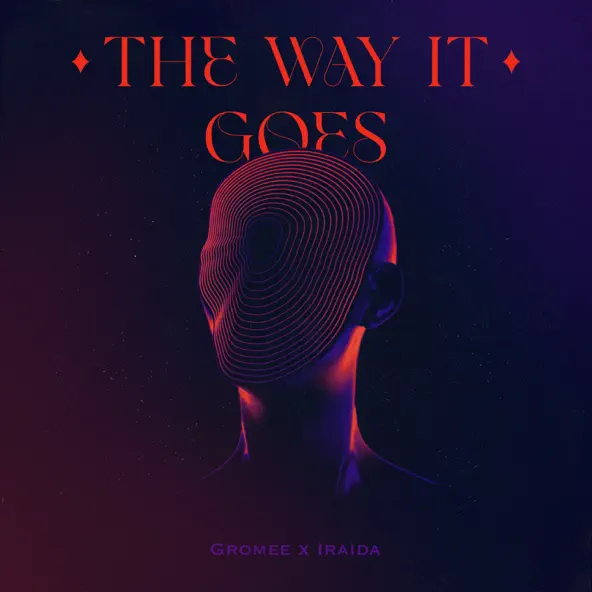 Gromee - The Way It Goes (feat. Iraida)