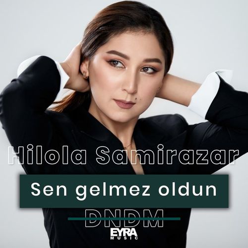 Hilola Samirazar - Sen Gelmez Oldun (feat. Dndm)