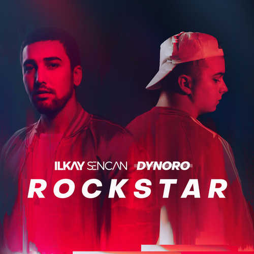 Ilkay Sencan - Rockstar (feat. Dynoro)