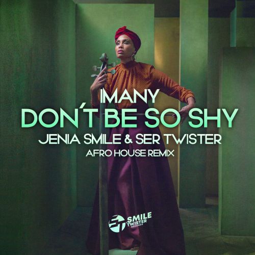 Imany - Don&#39;t Be So Shy (Jenia Smile & Ser Twister Afro House Remix)