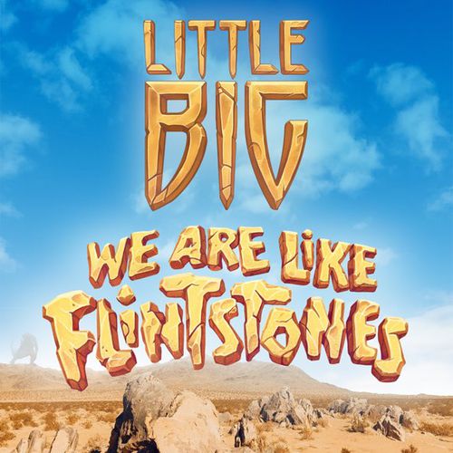 Little Big - Flintstones