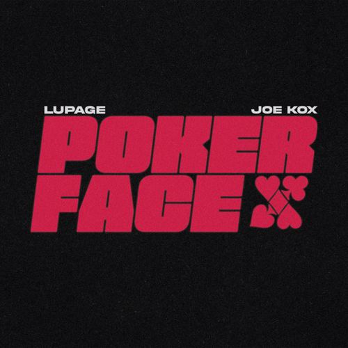 Lupage - Poker Face (feat. Joe Kox)