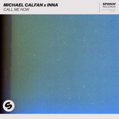 Michael Calfan - Call Me Now (feat. Inna)