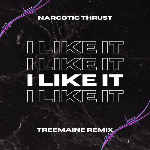 Narcotic Thrust - I Like It (Treemaine Remix)