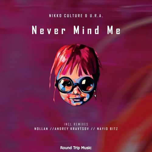 Nikko Culture & U.R.A. - Never Mind Me (Andrey Kravtsov Remix)