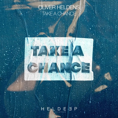 Oliver Heldens - Take A Chance (Extended Mix)