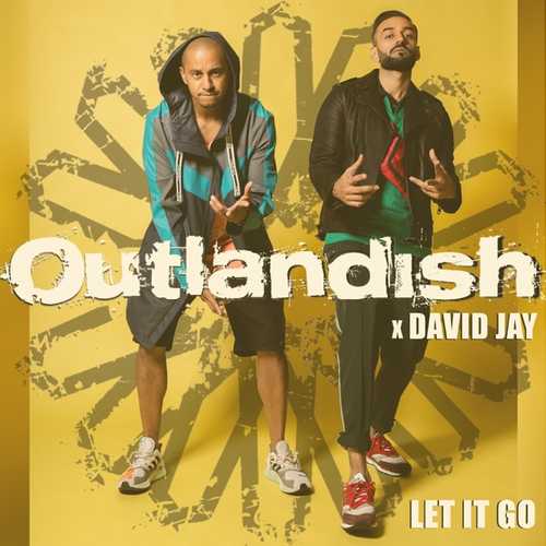 Outlandish - Let It Go (feat. David Jay)