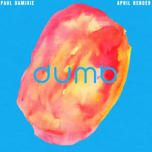 Paul Damixie - Dumb (feat. April Bender)