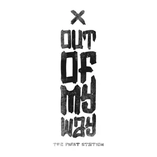 The First Station - Out of My Way