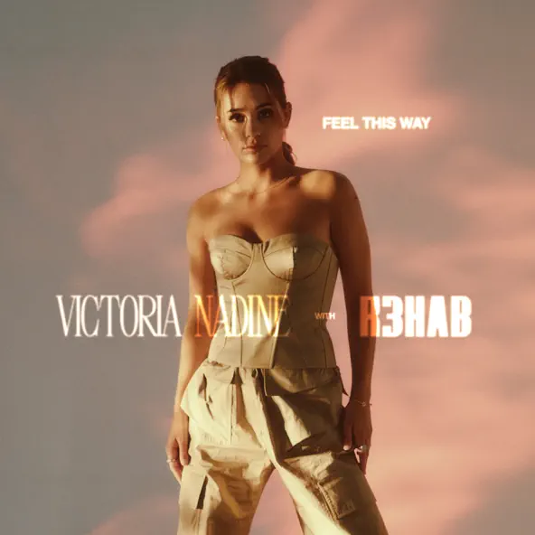 Victoria Nadine - Feel This Way (feat. R3hab)