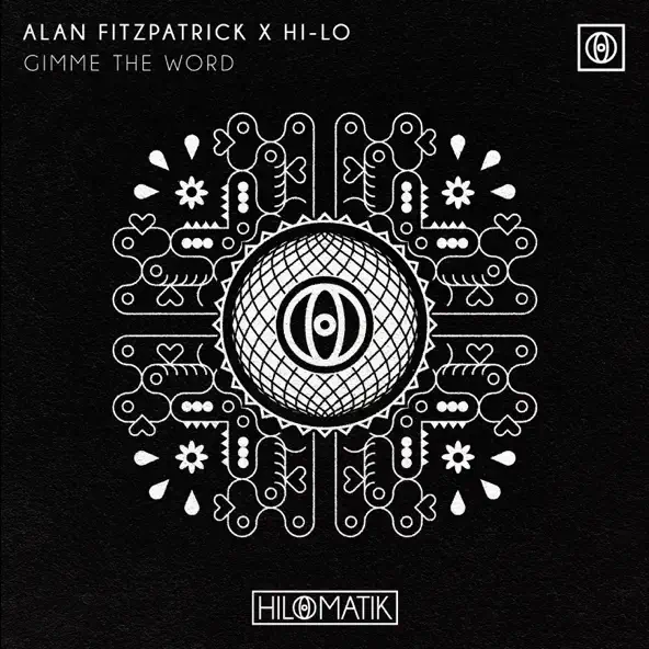 Alan Fitzpatrick - Gimme The Word (feat. HI-LO)