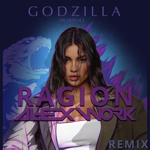 Bеаrwоlf - Godzilla (Ragion & Alex Work Remix)