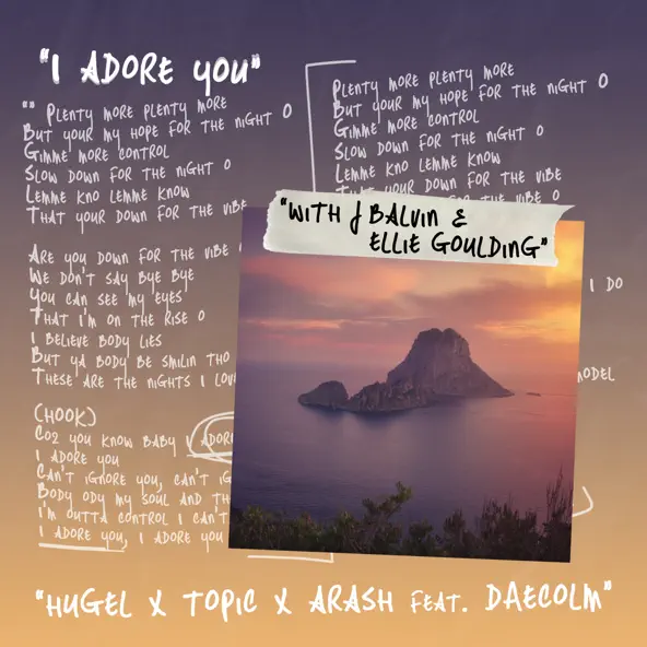 Hugel & J Balvin - I Adore You (feat. Ellie Goulding & Topic & Arash & Daecolm)