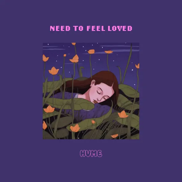 Hvme - Need To Feel Loved