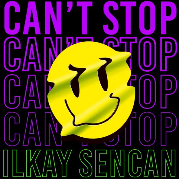 Ilkay Sencan - Can&#39;t Stop