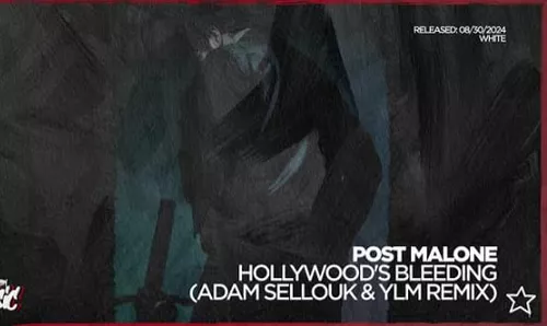 Post Malone - Hollywood&#39;s Bleeding (Adam Sellouk & Ylm Remix)