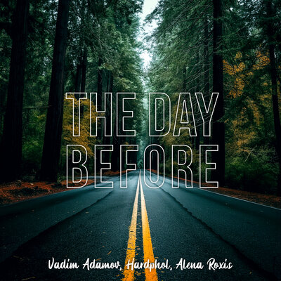 Vadim Adamov - The Day Before (feat. Hardphol & Alena Roxis)